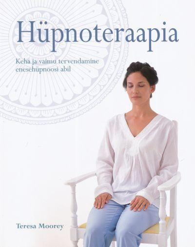 Hüpnoteraapia Keha ja vaimu tervendamine enesehüpnoosi abil kaanepilt – front cover