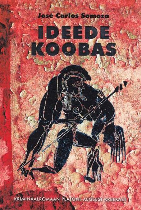 Ideede koobas Kriminaalromaan Platoni-aegsest Kreekast kaanepilt – front cover