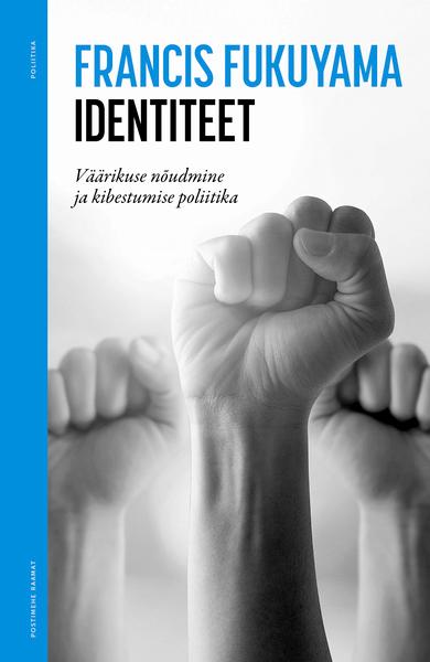 Identiteet Väärikuse nõudmine ja kibestumise poliitika kaanepilt – front cover