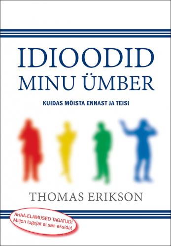 Idioodid minu ümber Kuidas mõista ennast ja teisi kaanepilt – front cover