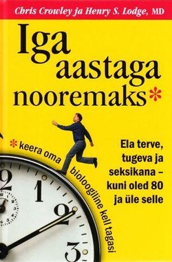 Iga aastaga nooremaks Ela terve, tugeva ja seksikana – kuni oled 80 ja üle selle kaanepilt – front cover