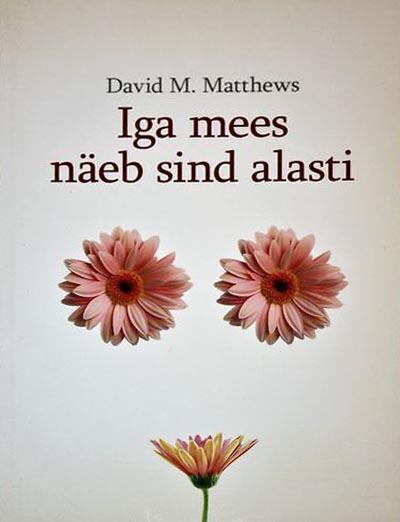 Iga mees näeb sind alasti Insaideri teejuht meeste mõttemaailma kaanepilt – front cover