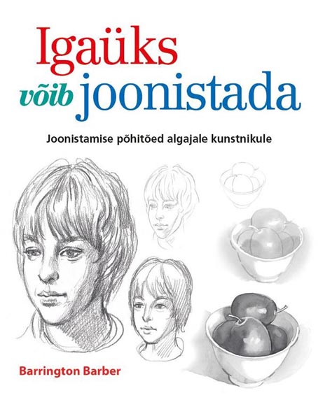 Igaüks võib joonistada Joonistamise põhitõed algajale kunstnikule kaanepilt – front cover