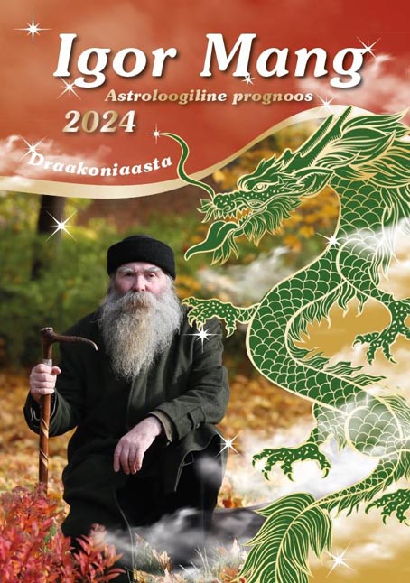 Igor Mang: astroloogiline prognoos 2024 Draakoniaasta kaanepilt – front cover
