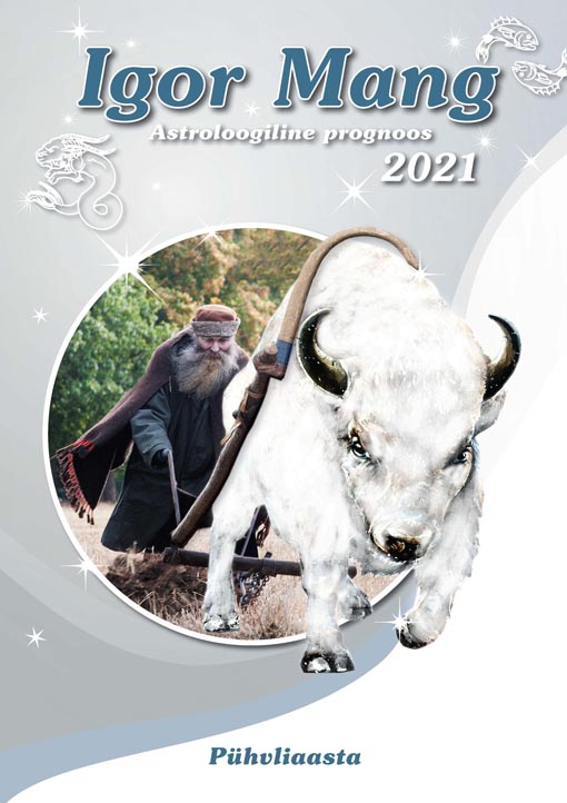 Igor Mang: astroloogiline prognoos 2021 Pühvliaasta kaanepilt – front cover