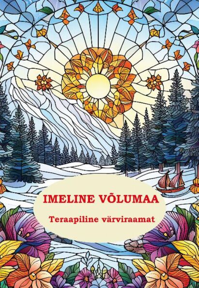 Imeline võlumaa: teraapiline värviraamat kaanepilt – front cover