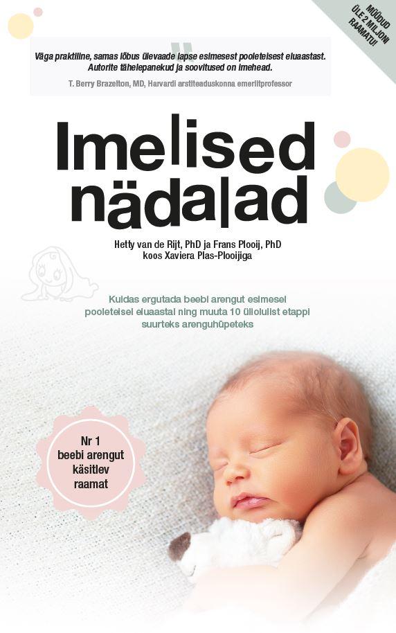 Imelised nädalad Kuidas ergutada beebi arengut esimesel pooleteisel eluaastal ning muuta 10 üliolulist etappi suurteks arenguhüpeteks kaanepilt – front cover