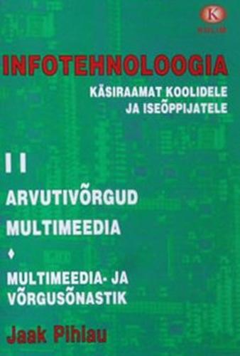 Infotehnoloogia käsiraamat koolidele ja iseõppijatele II Arvutivõrgud ja multimeedia Multimeedia- ja võrgusõnastik kaanepilt – front cover