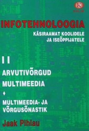 Infotehnoloogia käsiraamat koolidele ja iseõppijatele II Arvutivõrgud ja multimeedia Multimeedia- ja võrgusõnastik kaanepilt – front cover