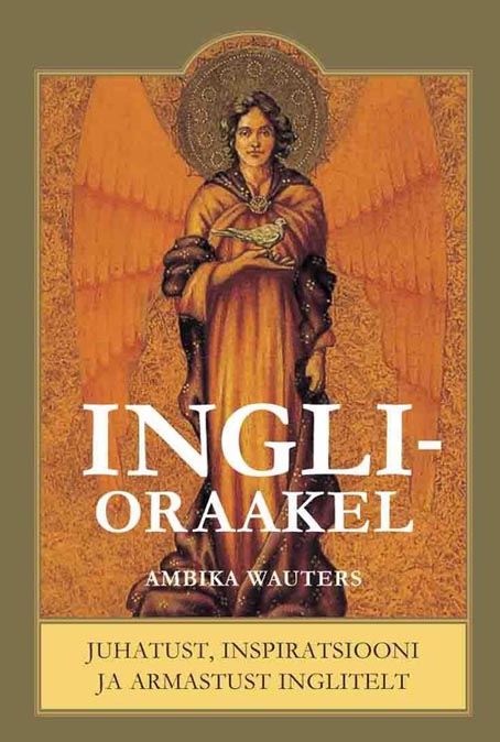 Inglioraakel: juhatust, inspiratsiooni ja armastust inglitelt kaanepilt – front cover
