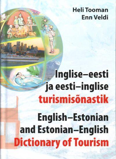 Inglise-eesti ja eesti-inglise turismisõnastik English-Estonian and Estonian-English dictionary of tourism kaanepilt – front cover