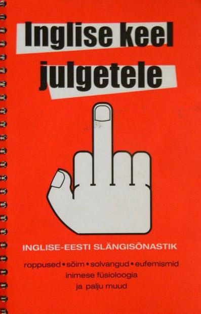 Inglise keel julgetele Inglise-eesti slängisõnastik kaanepilt – front cover