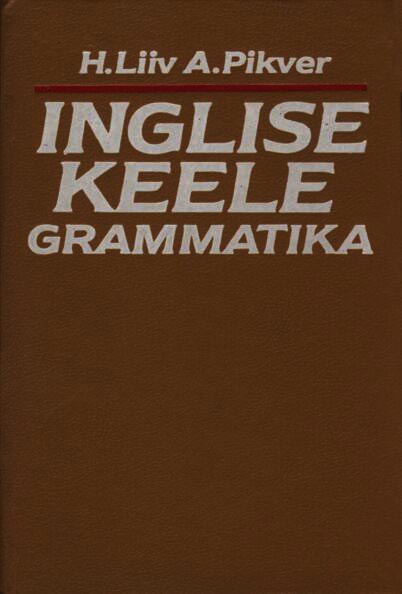 Inglise keele grammatika: õpik üliõpilastele kaanepilt – front cover