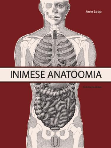 Inimese anatoomia Õpik kõrgkoolidele I osa. Liikumisaparaat, siseelundid kaanepilt – front cover
