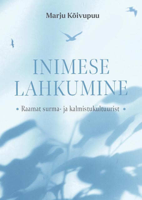 Inimese lahkumine Raamat surma- ja kalmistukultuurist kaanepilt – front cover