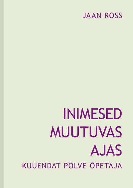 Inimesed muutuvas ajas Kuuendat põlve õpetaja kaanepilt – front cover