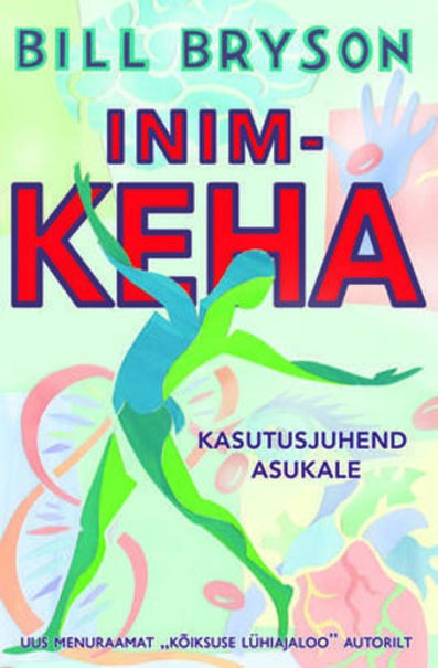 Inimkeha: kasutusjuhend asukatele kaanepilt – front cover