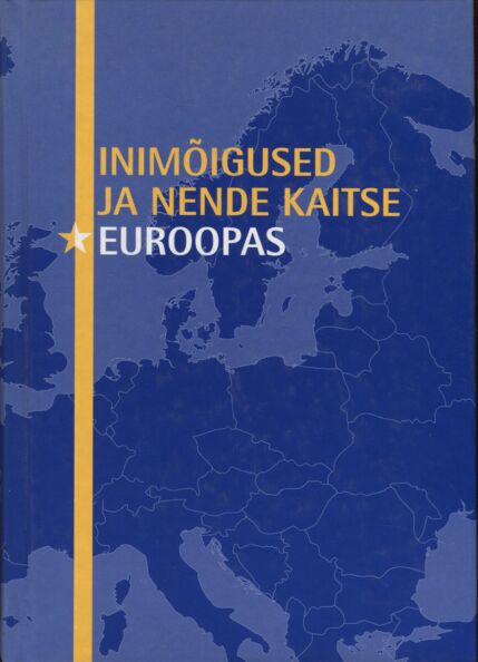 Inimõigused ja nende kaitse Euroopas kaanepilt – front cover