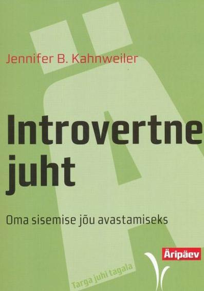 Introvertne juht Oma sisemise jõu kasvatamine kaanepilt – front cover