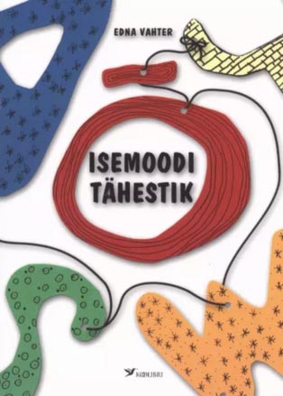 Isemoodi tähestik kaanepilt – front cover