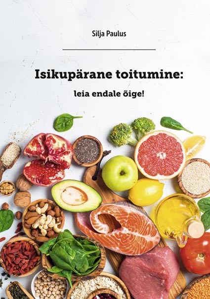 Isikupärane toitumine: leia endale õige! kaanepilt – front cover