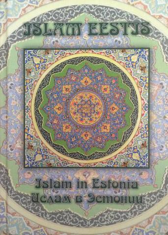 Islam Eestis Islam in Estonia Ислам в Эстонии kaanepilt – front cover