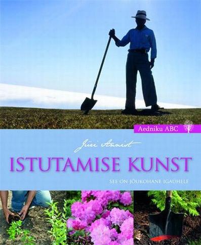 Istutamise kunst See on jõukohane igaühele kaanepilt – front cover