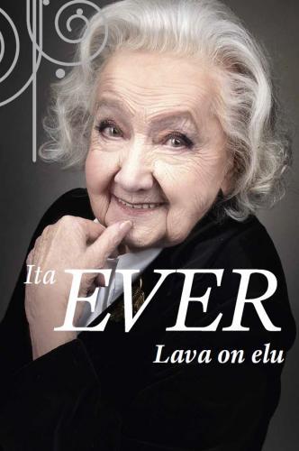 Ita Ever: lava on elu kaanepilt – front cover