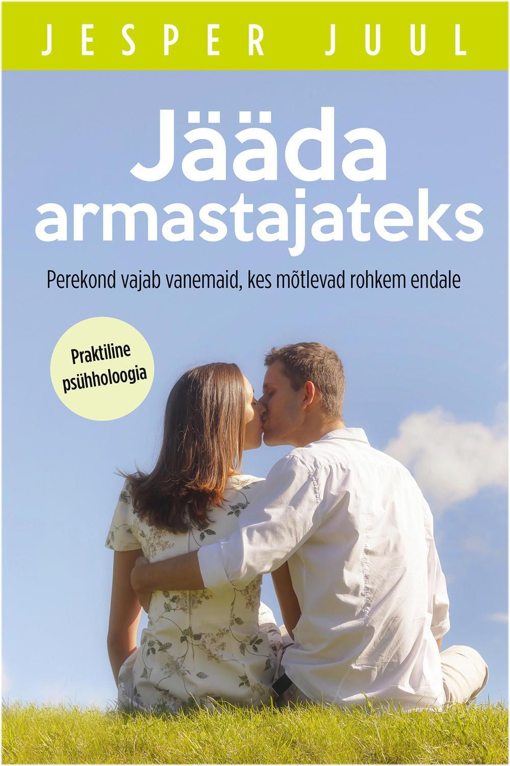 Jääda armastajateks Perekond vajab vanemaid, kes mõtlevad rohkem endale kaanepilt – front cover