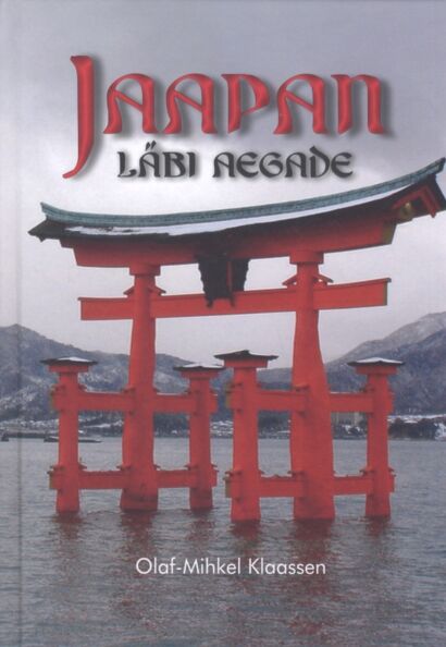 Jaapan läbi aegade Lühike valiktemaatiline ülevaade Jaapani ajaloost kaanepilt – front cover