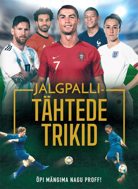Jalgpallitähtede trikid Õpi mängima nagu proff! kaanepilt – front cover