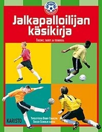 Jalkapalloilijan käsikirja Treenit, taidot ja tekniikka kaanepilt – front cover