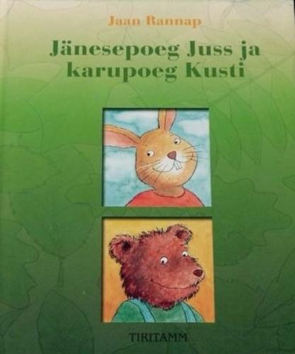 Jänesepoeg Juss ja karupoeg Kusti Lühijutud kaanepilt – front cover