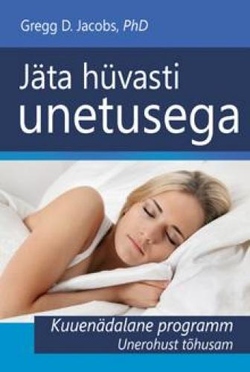 Jäta hüvasti unetusega Kuuenädalane programm: unerohust tõhusam kaanepilt – front cover