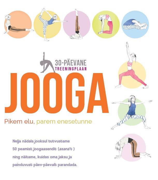 Jooga 30-päevane treeningplaan Pikem elu, parem enesetunne kaanepilt – front cover