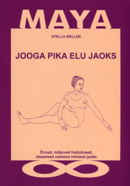 Jooga pika elu jaoks Õrnad, mõjuvad harjutused, ideaalsed vanema inimese jaoks kaanepilt – front cover
