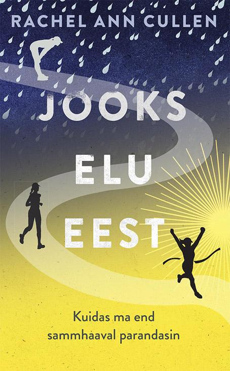 Jooks elu eest Kuidas ma end sammhaaval parandasin kaanepilt – front cover