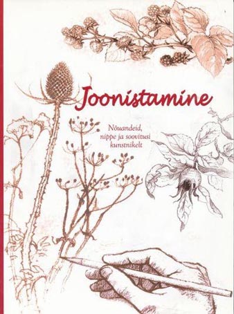 Joonistamine: nõuandeid, nippe ja soovitusi kunstnikelt kaanepilt – front cover