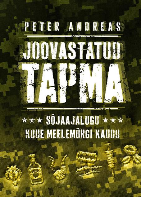 Joovastatud tapma Sõjaajalugu kuue meelemürgi kaudu kaanepilt – front cover