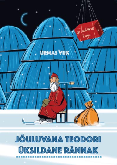 Jõuluvana Teodori üksildane rännak kaanepilt – front cover