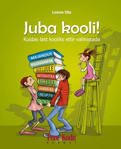 Juba kooli! Kuidas last kooliks ette valmistada kaanepilt – front cover