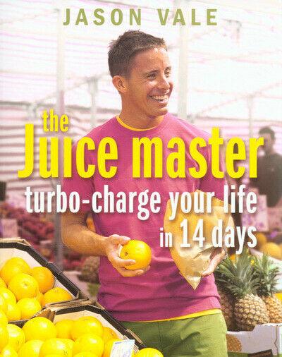 The Juice Master Turbo-charge Your Life in 14 Days kaanepilt – front cover