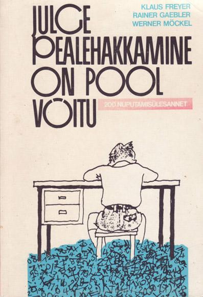 Julge pealehakkamine on pool võitu 200 nuputamisülesannet kaanepilt – front cover