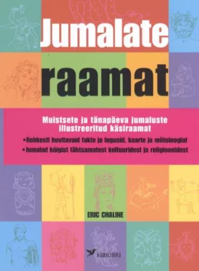 Jumalate raamat Muistsete ja tänapäeva jumaluste illustreeritud käsiraamat kaanepilt – front cover