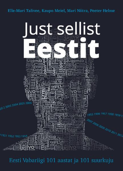 Just sellist Eestit Eesti Vabariigi 101 aastat ja 101 suurkuju kaanepilt – front cover
