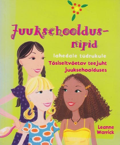 Juuksehooldusnipid lahedale tüdrukule Tõsiseltvõetav teejuht juuksehoolduses kaanepilt – front cover