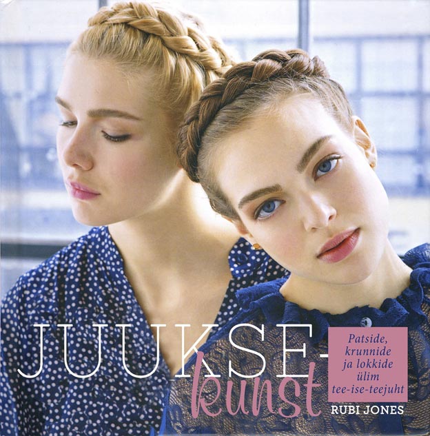 Juuksekunst Patside, krunnide ja lokkide isetegemise õpetus kaanepilt – front cover