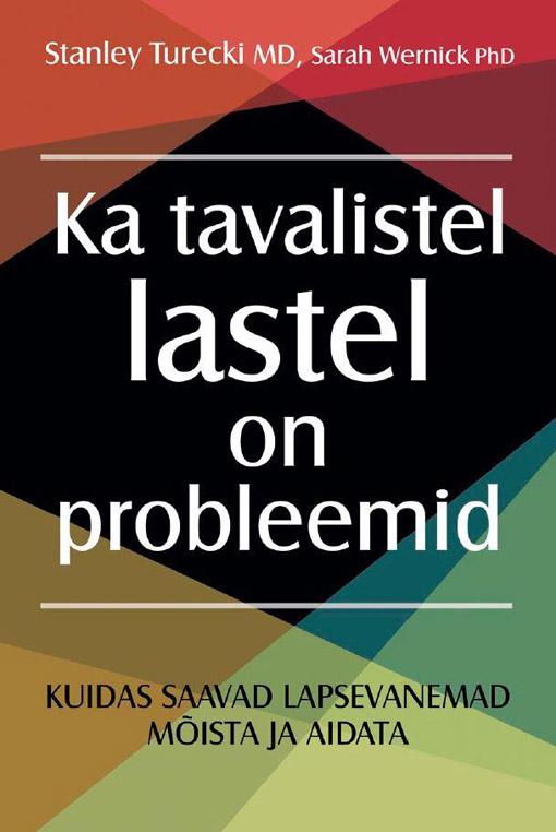 Ka tavalistel lastel on probleemid Kuidas saavad lapsevanemad mõista ja aidata kaanepilt – front cover