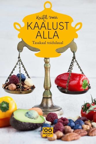 Kaalust alla: tasakaal toidulaual kaanepilt – front cover