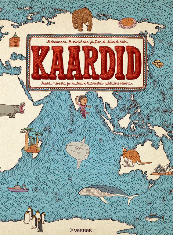 Kaardid Maid, meresid ja kultuure tutvustav pildiline rännak kaanepilt – front cover